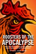 Read Roosters of the Apocalypse: How the Junk Science of Global Warming Nearly Bankrupted the Western World, written by Rael Jean Isaac