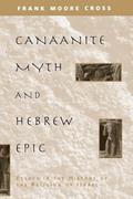 Read Canaanite Myth and Hebrew Epic: Essays in the History of the Religion of Israel, written by Frank Moore Cross