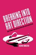 Read Breaking Into Art Direction: How To Build Your Portfolio and Land a Job In Advertising, written by Kevin Forister