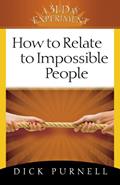 Read How to Relate to Impossible People (A 31-Day Experiment), written by Dick Purnell