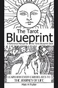 Read The Tarot Blueprint: Learn how every card relates to the journey of life, written by Mati H Fuller
