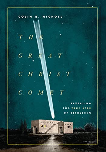 Read The Great Christ Comet: Revealing the True Star of Bethlehem, written by Colin R. Nicholl Read The Great Christ Comet: Revealing the True Star of Bethlehem, written by Colin R. Nicholl
