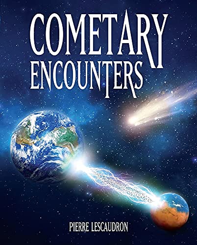 Read Cometary Encounters: Flash-Frozen Mammoths, Mars-Earth Discharge, Comet Venus and the 3,600-Year Cometary Cycle, written by Pierre Lescaudron Read Cometary Encounters: Flash-Frozen Mammoths, Mars-Earth Discharge, Comet Venus and the 3,600-Year Cometary Cycle, written by Pierre Lescaudron