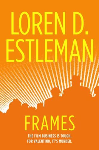 Read Frames: A Valentino Mystery (Valentino Mysteries Book 1), written by Loren D. Estleman