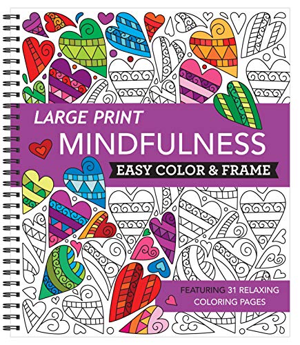 Read Large Print Easy Color & Frame - Mindfulness (Stress Free Coloring Book), written by New Seasons; Publications International Ltd. Read Large Print Easy Color & Frame - Mindfulness (Stress Free Coloring Book), written by New Seasons; Publications International Ltd.