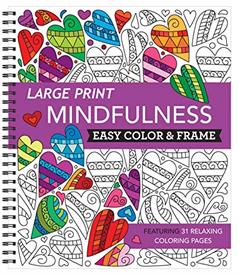 Large Print Easy Color & Frame - Mindfulness (Stress Free Coloring Book), written by New Seasons; Publications International Ltd.