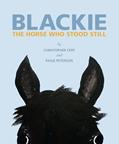 Read Blackie: The Horse Who Stood Still: The Horse Who Stood Still, written by Christopher Cerf; Paige Peterson