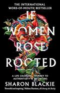 Read If Women Rose Rooted: A Life-changing Journey to Authenticity and Belonging, written by Sharon Blackie
