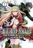 Read Failure Frame: I Became the Strongest and Annihilated Everything With Low-Level Spells (Manga) Vol. 2, written by Kaoru Shinozaki