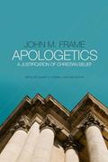 Read Apologetics: A Justification of Christian Belief, written by John M. Frame