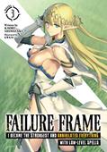 Read Failure Frame: I Became the Strongest and Annihilated Everything With Low-Level Spells (Light Novel) Vol. 3, written by Kaoru Sinozaki