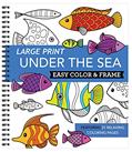 Read Large Print Easy Color & Frame - Under the Sea (Stress Free Coloring Book), written by New Seasons; Publications International Ltd.