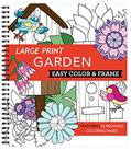 Read Large Print Easy Color & Frame - Garden (Stress Free Coloring Book), written by New Seasons; Publications International Ltd.
