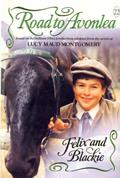 Read Felix and Blackie (Road to Avonlea), written by Heather Conkie