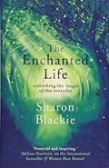Read Enchanted Life, written by Sharon Blackie