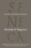 Read Hardship and Happiness (The Complete Works of Lucius Annaeus Seneca), written by Lucius Annaeus Seneca