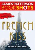 Read French Kiss: A Detective Luc Moncrief Mystery, written by James Patterson