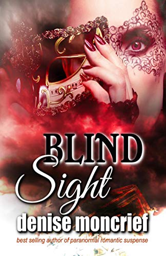 Read Blind Sight (Prescience Series Book 3), written by Denise Moncrief Read Blind Sight (Prescience Series Book 3), written by Denise Moncrief