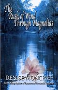 Read The Rush Of Wind Through Magnolias (Haunted Hearts Series Book 9), written by Denise Moncrief