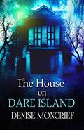 Read The House on Dare Island (Dare Lake Trilogy Book 1), written by Denise Moncrief