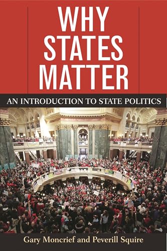 Read Why States Matter: An Introduction to State Politics, written by Gary Moncrief; Peverill Squire
