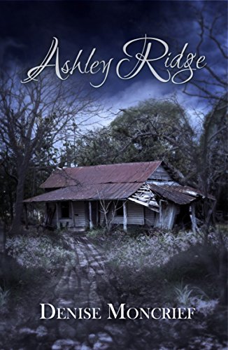 Read Ashley Ridge (Haunted Hearts Series Book 3), written by Denise Moncrief Read Ashley Ridge (Haunted Hearts Series Book 3), written by Denise Moncrief