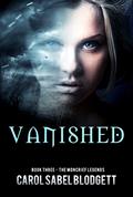 Read Vanished: The Moncrief Legends (Book 3), written by Carol Sabel Blodgett