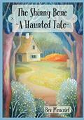 Read The Shinny Bone: A Haunted Tale, written by Bev Moncrief