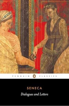 Dialogues and Letters (Penguin Classics), written by Seneca