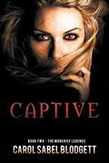 Read Captive (The Moncrief Legends), written by Carol Sabel Blodgett
