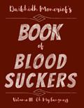 Read Daibhidh Moncrief' Book of Blood Suckers: Volume III: Oh My Fangness, written by Daibhidh Moncrief
