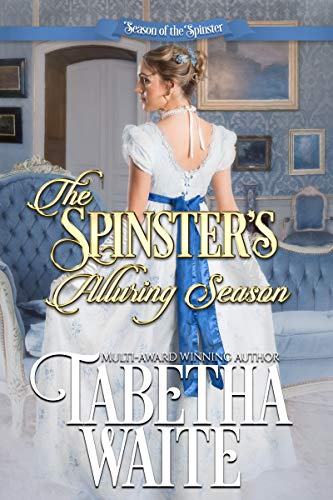 Read The Spinster's Alluring Season (Season of the Spinster), written by Tabetha Waite