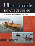 Read Ultrasimple Boat Building: 17 Plywood Boats Anyone Can Build, written by Gavin Atkin