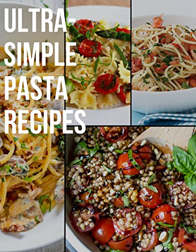 Read Ultra-Simple Pasta Recipes, written by Robert Todd Read Ultra-Simple Pasta Recipes, written by Robert Todd