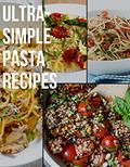 Read Ultra-Simple Pasta Recipes, written by Robert Todd