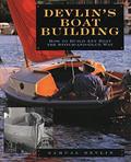 Read Devlin's Boatbuilding: How to Build Any Boat the Stitch-and-Glue Way, written by Samual Devlin