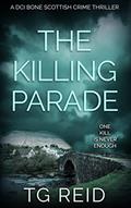 Read The Killing Parade: A DCI Bone Scottish Crime Thriller (DCI Bone Scottish Crime Thrillers Book 4), written by TG Reid