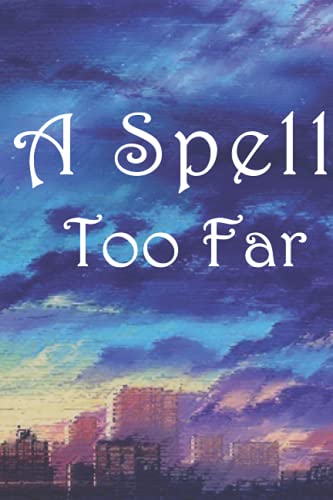 Read A Spell Too Far: A notebook of 120 pages., written by Shadman Sakib