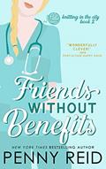 Read Friends Without Benefits: An Unrequited Love Romance (Knitting in the City Book 2), written by Penny Reid