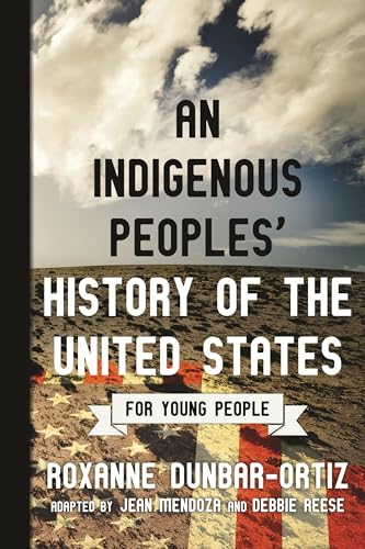 Read An Indigenous Peoples' History of the United States for Young People (ReVisioning History for Young People), written by Roxanne Dunbar-Ortiz Read An Indigenous Peoples' History of the United States for Young People (ReVisioning History for Young People), written by Roxanne Dunbar-Ortiz
