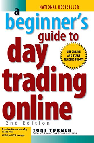 Read A Beginner's Guide to Day Trading Online (2nd edition), written by Toni Turner
