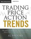 Read Trading Price Action Trends: Technical Analysis of Price Charts Bar by Bar for the Serious Trader, written by Al Brooks