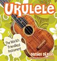 Read Ukulele: The World's Friendliest Instrument, written by Daniel Dixon; Jayne McKay