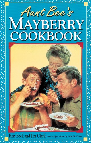 Read Aunt Bee's Mayberry Cookbook: Recipes and Memories from America's Friendliest Town, written by Ken Beck; Jim Clark Read Aunt Bee's Mayberry Cookbook: Recipes and Memories from America's Friendliest Town, written by Ken Beck; Jim Clark