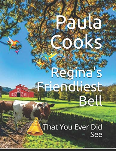 Read Regina Friendliest Bell: That You Ever Did See, written by Paula Smith Cooks Read Regina Friendliest Bell: That You Ever Did See, written by Paula Smith Cooks