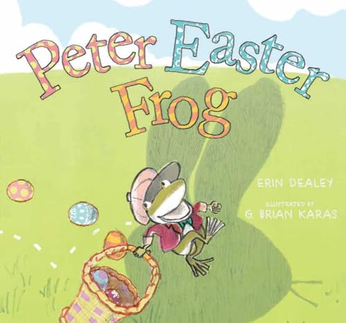 Read Peter Easter Frog, written by Erin Dealey Read Peter Easter Frog, written by Erin Dealey