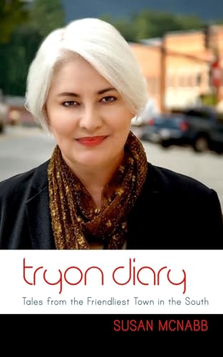 Read Tryon Diary: Tales from the Friendliest Town in the South, written by Susan McNabb