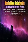 Read Mega book.lightworkers 2013. The best,friendliest,certified,most honest, written by Maximillien De Lafayette