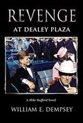 Read Revenge at Dealey Plaza (Mike Stafford Novels Book 4), written by William Dempsey