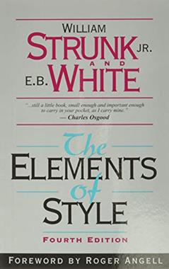 The Elements of Style (4th Edition), written by William Strunk; E. B. White